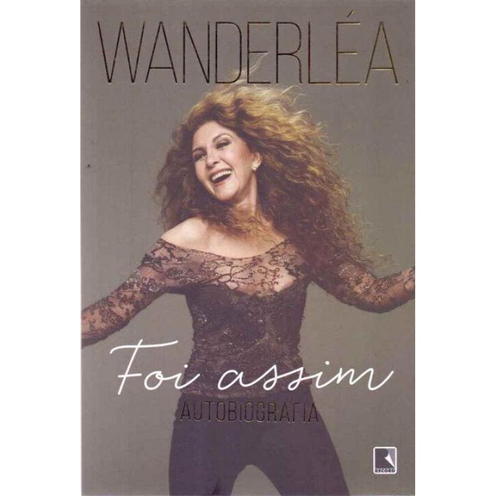 Wanderléia: Foi Assim - Autobiografia