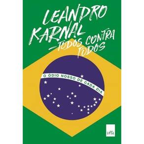 Todos Contra Todos: O Ódio Nosso de Cada Dia