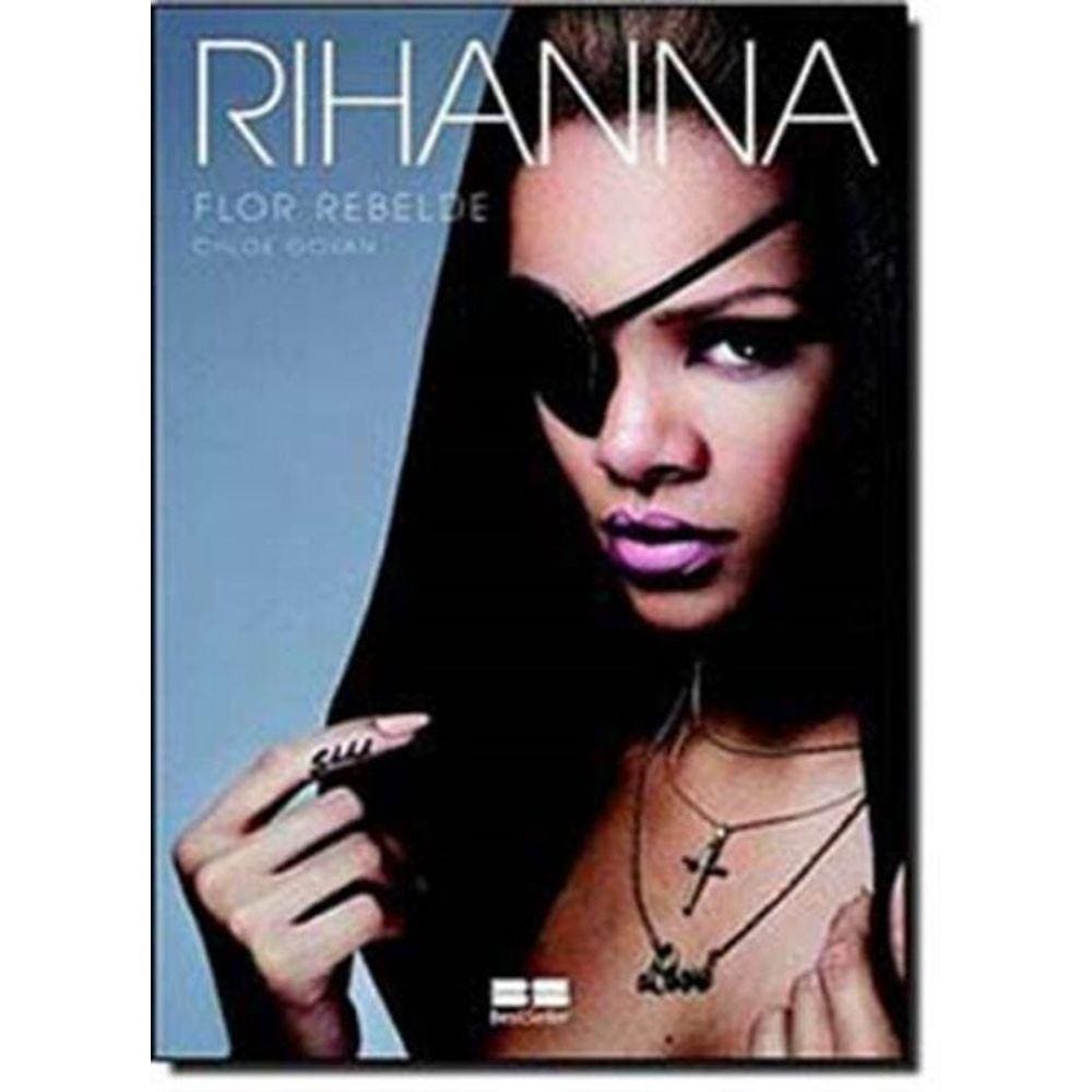 Rihanna - a Flor Rebelde