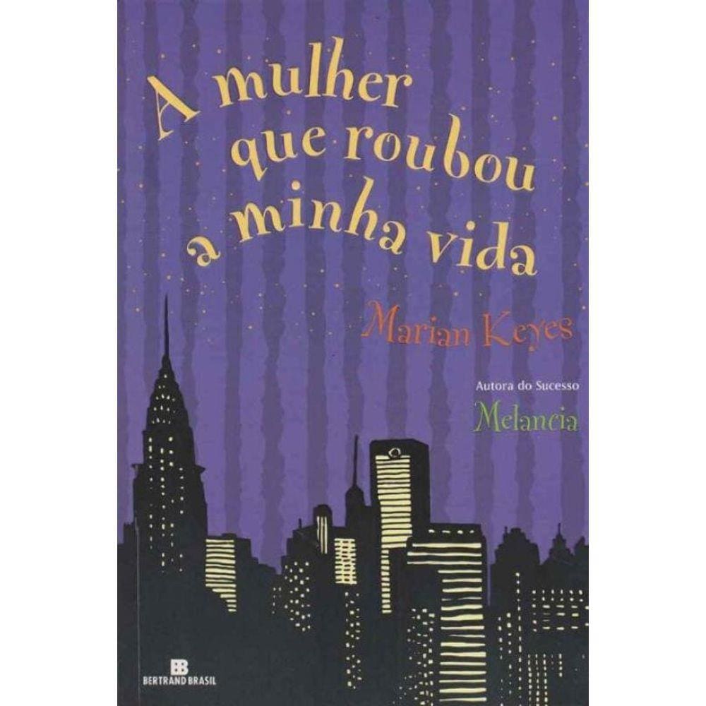 Mulher Que Roubou A Minha Vida, A