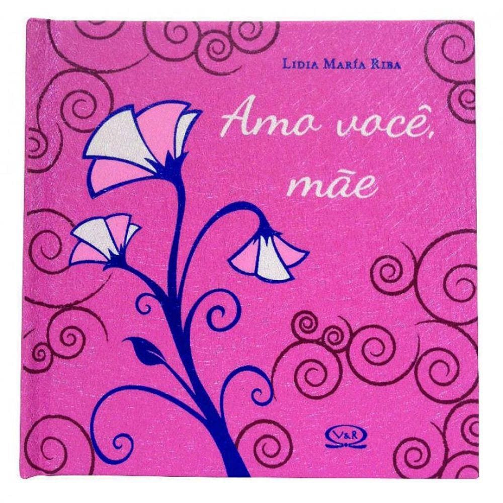 Amo Voce, Mae - 02 Ed. - (Atualizada)