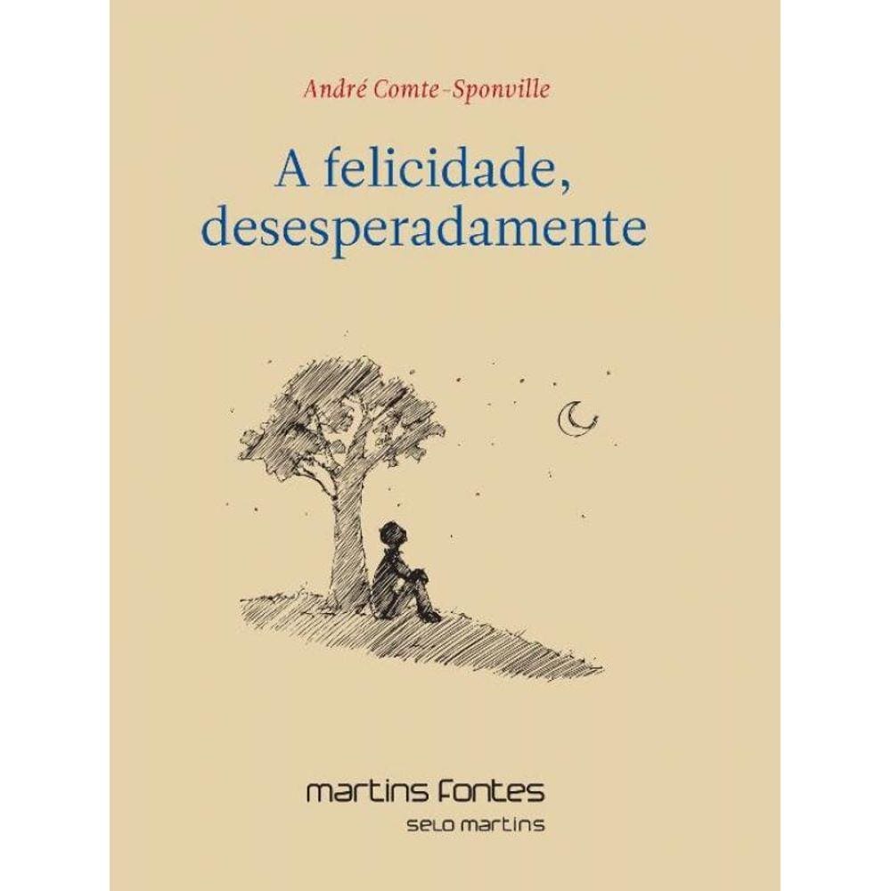 Felicidade, desesperadamente, A (reimpressão 2019)