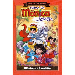 Turma da Mônica Jovem - Mônica e o Cavaleiro - (Edição de Luxo)