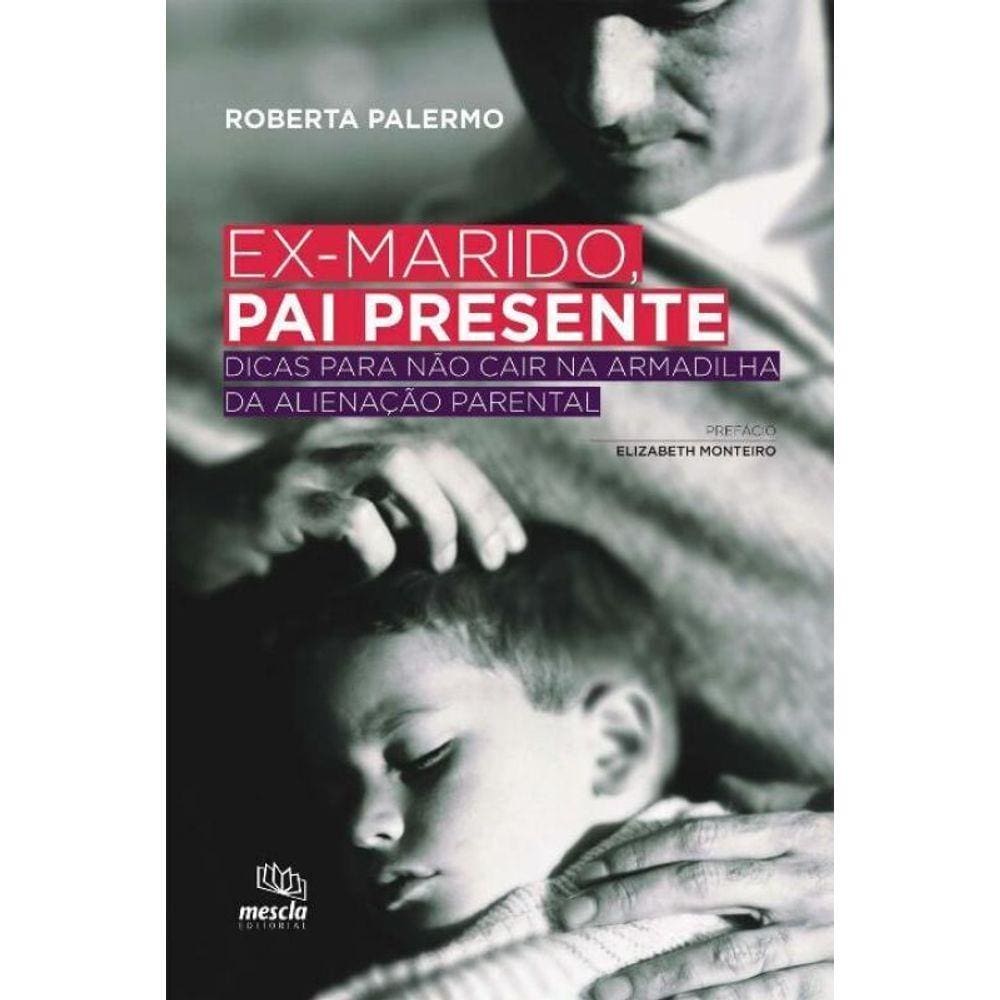 Ex-marido, Pai Presente