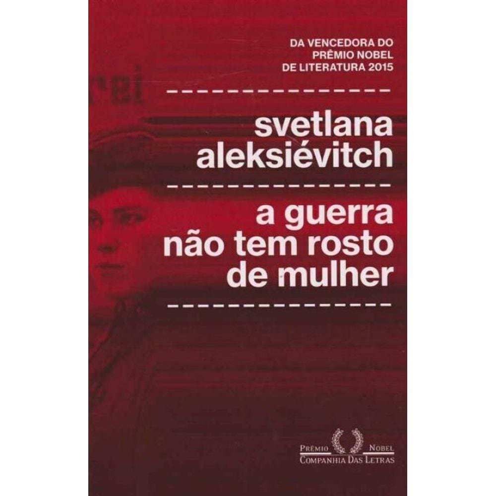 Guerra Não Tem Rosto de Mulher, A