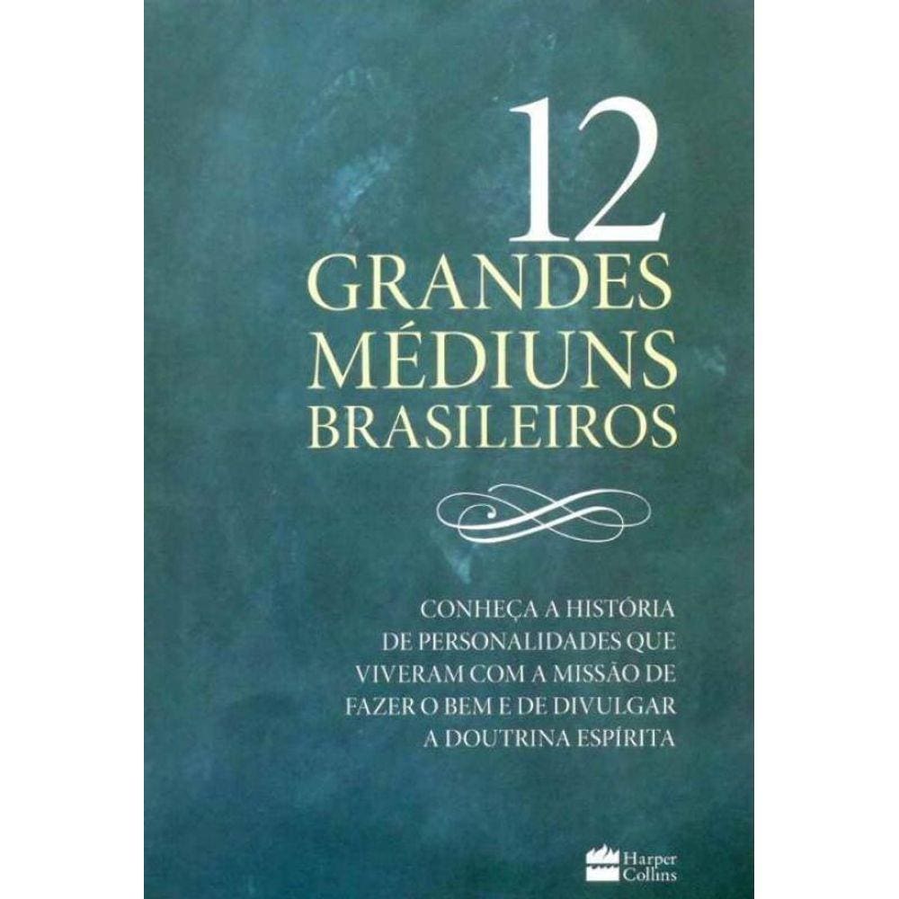 12 Grandes Médiuns Brasileiros