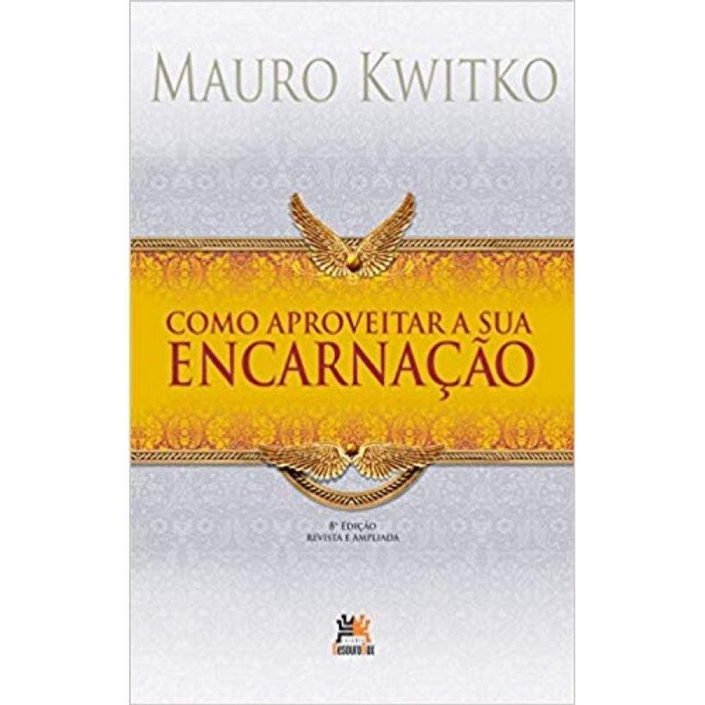 Como Aproveitar Sua Encarnação