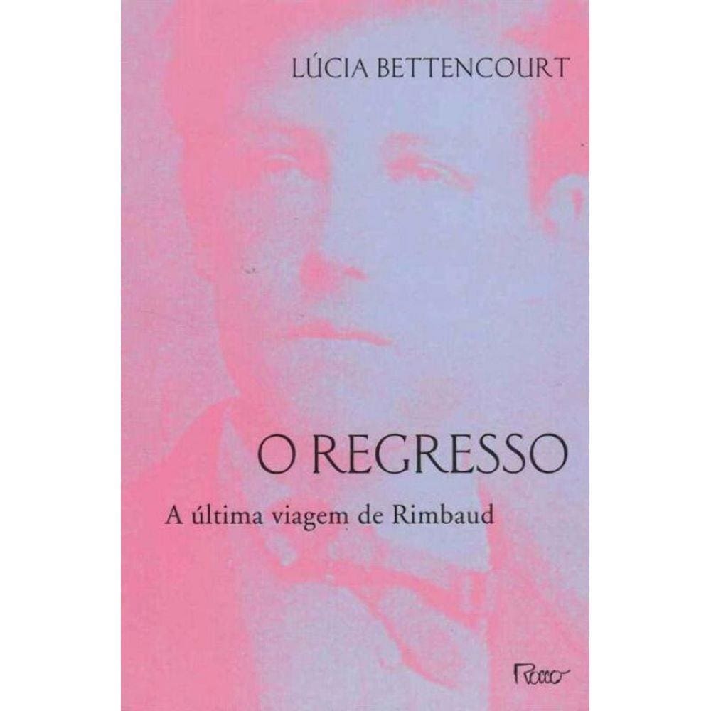 Regresso, o - a Última Viagem de Rimbaud
