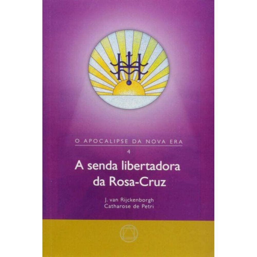 Senda Libertadora da Rosa-cruz, A