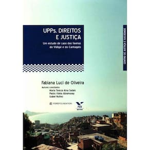 Upps, Direitos e Justiça - um Estudo de Caso das Favelas do Vidigal e do Cantagalo