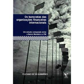 Burocratas das Organizações Financeiras Internacionais, Os