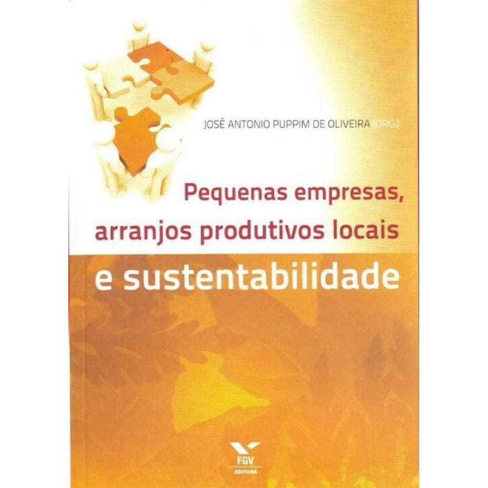 Pequenas Empresas, Arranjos Produtivos Locais e Sustentabilidade