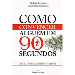 Como Convencer Alguem Em 90 Segundos