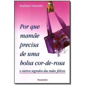 Por Que Mãe Precisa uma Bolsa Rosa