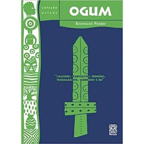 Ogum Caçador, Agricultor, Ferreiro, Trabalhador, Guerreiro e Rei