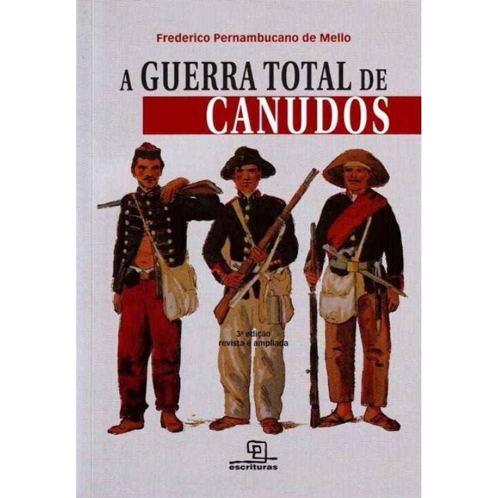 Guerra Total de Canudos, A