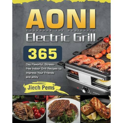 AONI Electric Grill Cookbook for Beginners Casas Bahia