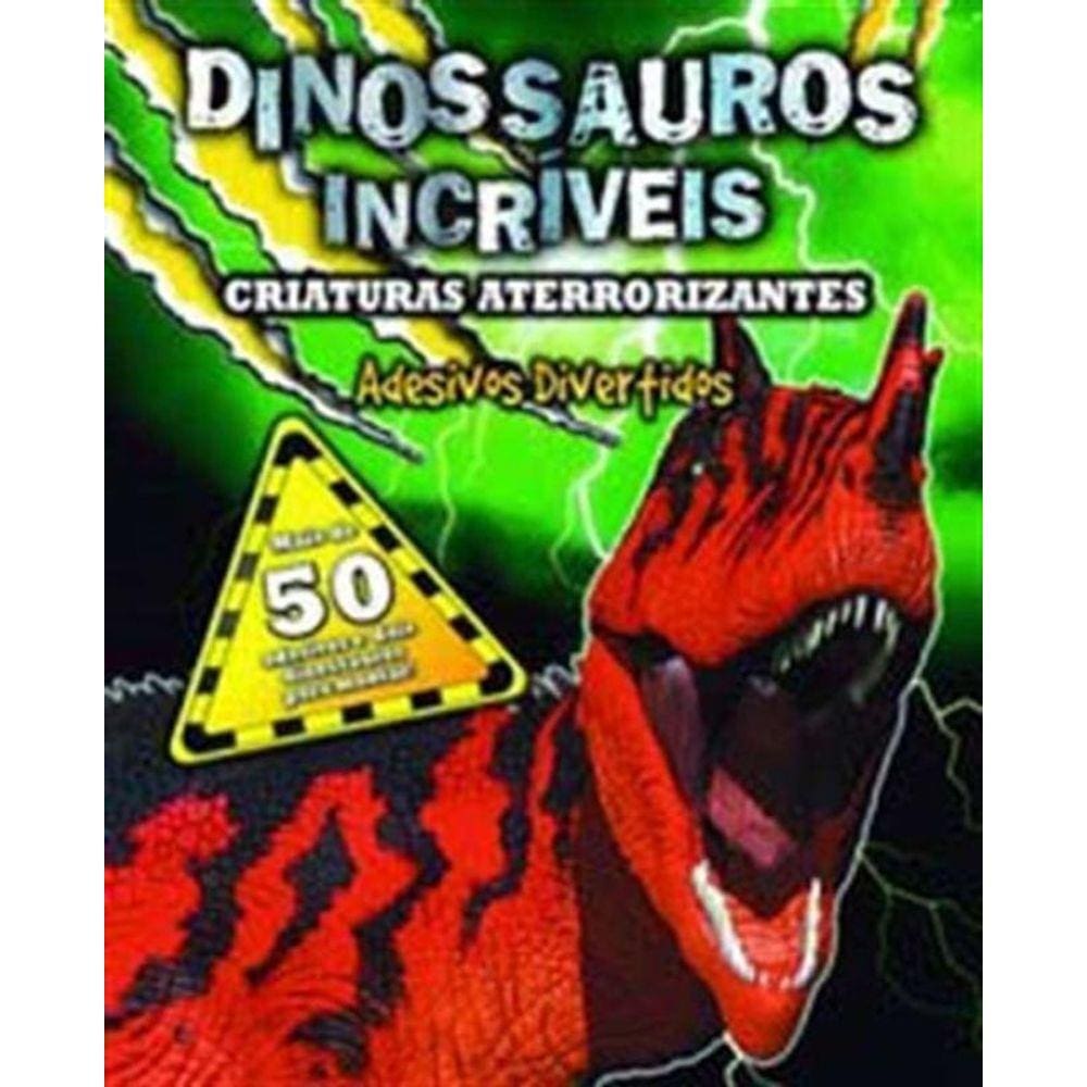 Dinossauros Incriveis - Criaturas Aterrorizantes