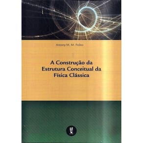 Livro - Construcao da Estrutura Conceitual da Fisica Classica, a