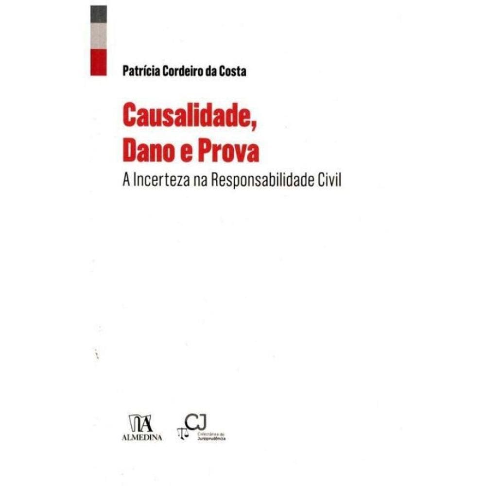 Causalidade, Dano e Prova - A Incerteza na Responsabilidade Civil - 01ED/16