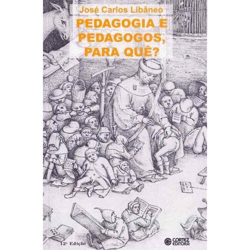 Pedagogia e Padagogos, Para Quê?