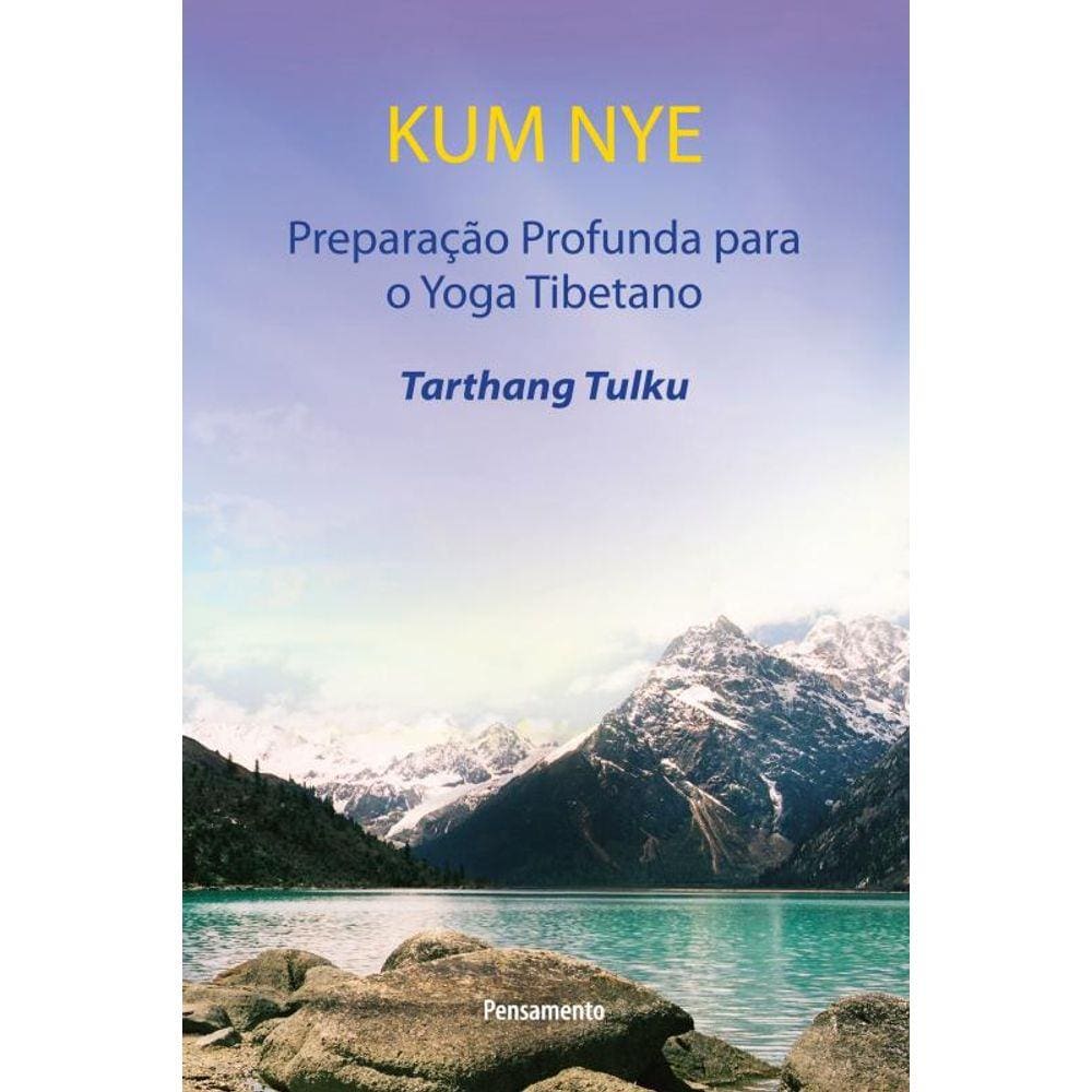 Kum Nye - Preparação Profunda Para o Yoga Tibetano