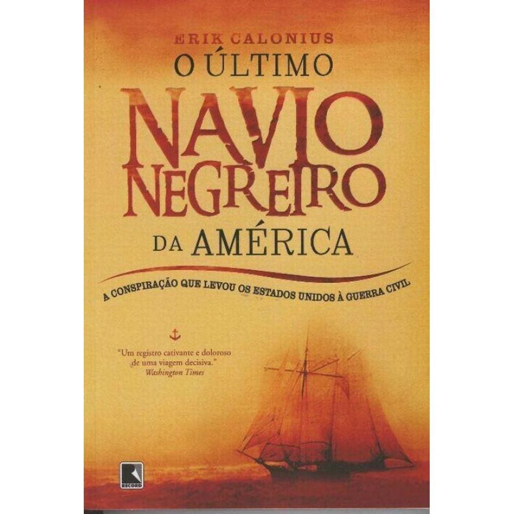 Ultimo Navio Negreiro Da America, O