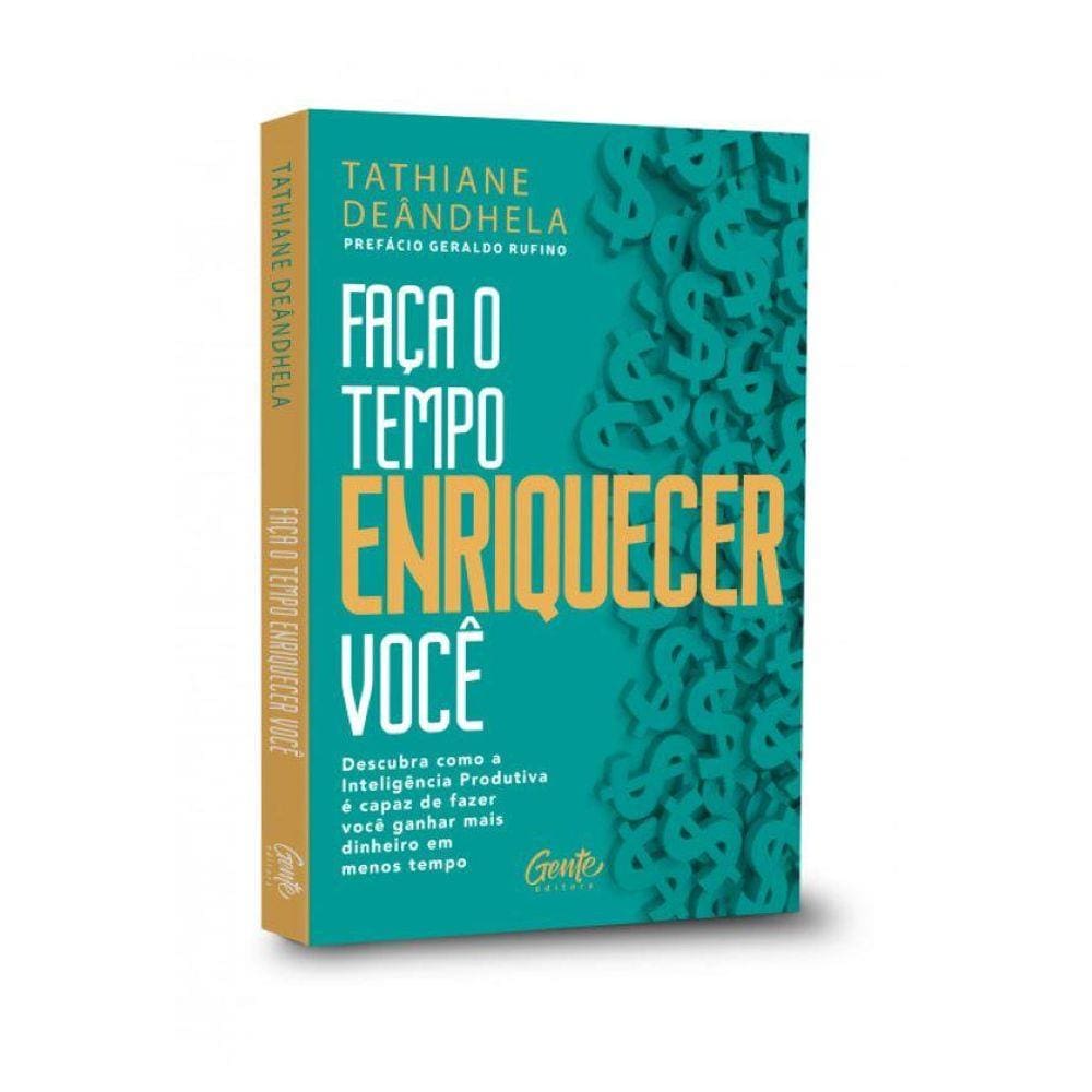 Faça o tempo enriquecer você: Descubra como a Inteligência Produtiva é capaz de fazer você ganhar mais dinheiro em menos tempo
