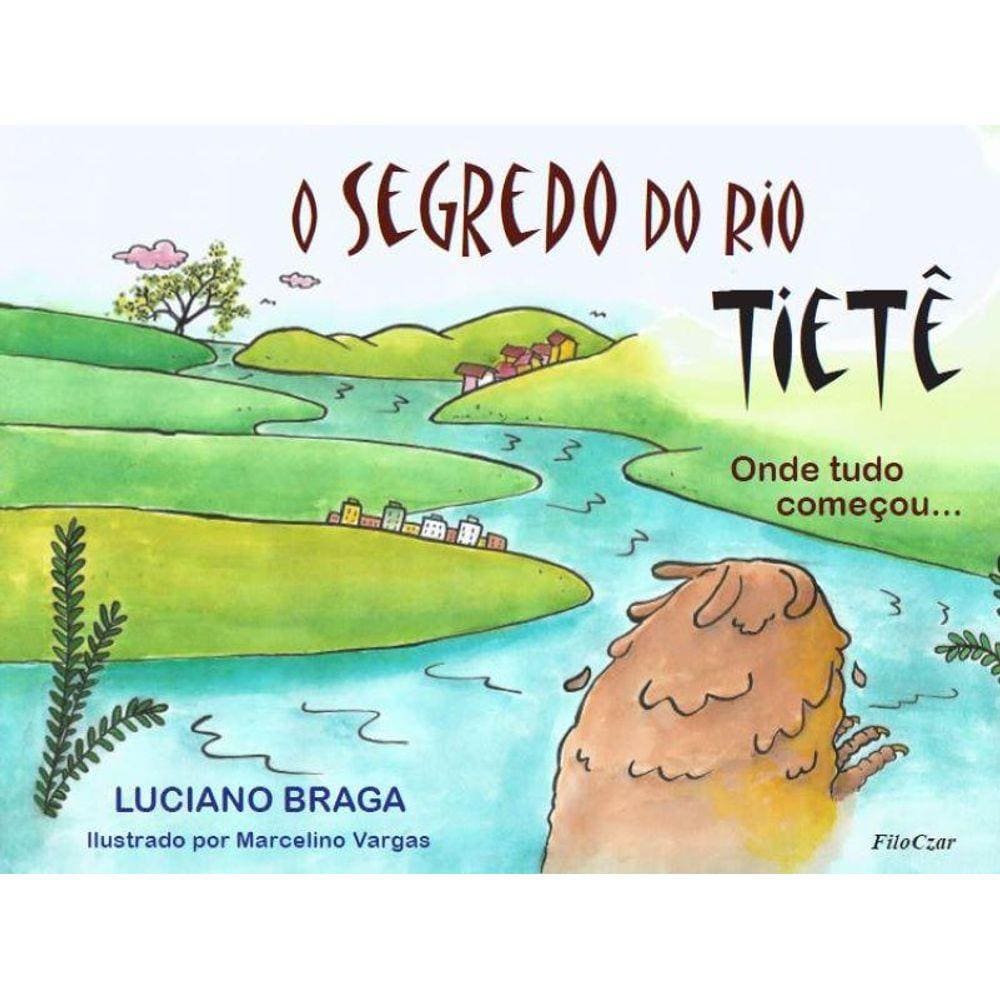 O segredo do rio Tietê: Onde tudo começou…