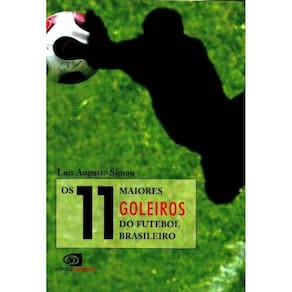 Onze Maiores Goleiros do Futebol Brasileiro, Os