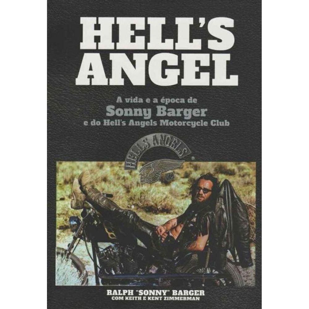 Hells Angel - a Vida e a Epoca de S. B. do Hells