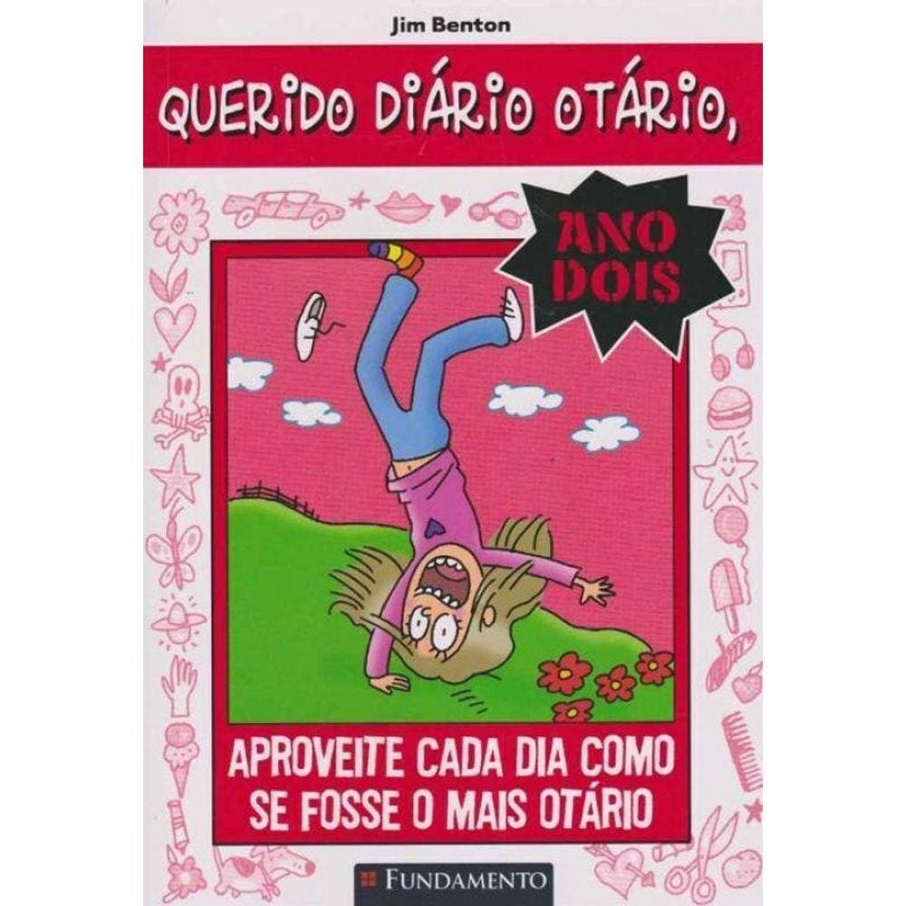 Querido Diário Otário - Aproveite Cada Dia Como Se Fosse o Mais Otário