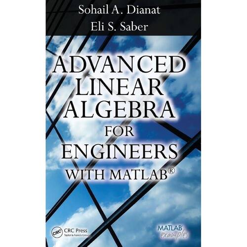 Advanced Linear Algebra For Engineers With MATLAB Casas Bahia Advanced linear algebra for engineers with matlab casas bahia
