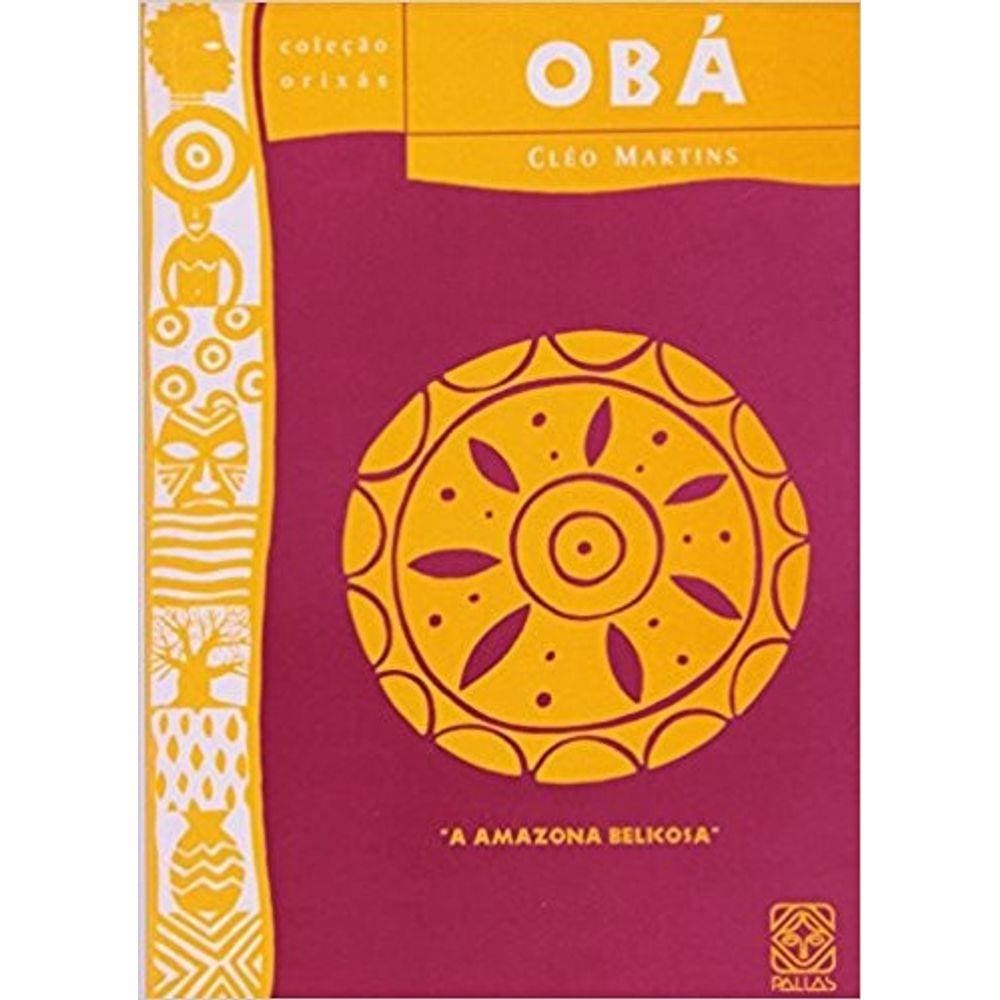 Oba - A Amazona Belicosa - Col.Orixas