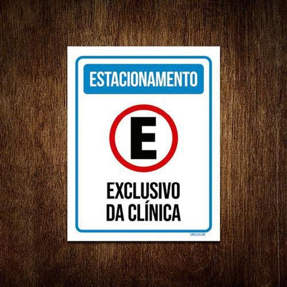Placa Sinalização - Estacionamento Exclusivo Clínica 27X35