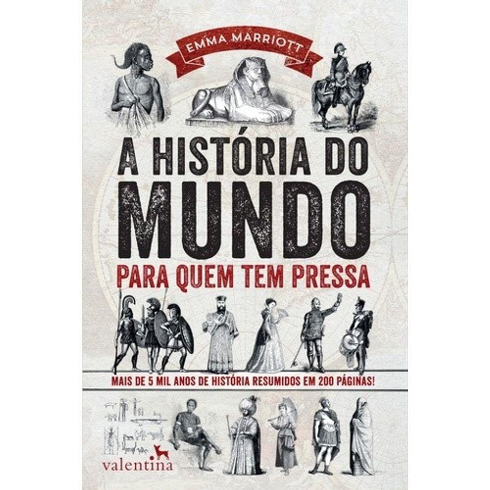 Historia Do Mundo Para Quem Tem Pressa, A