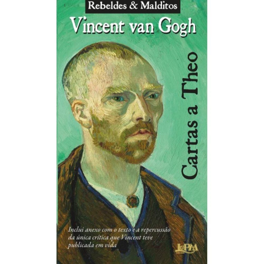 Cartas A Theo: Rebeldes E Malditos