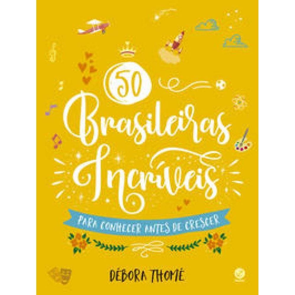 50 brasileiras incríveis para conhecer antes de crescer