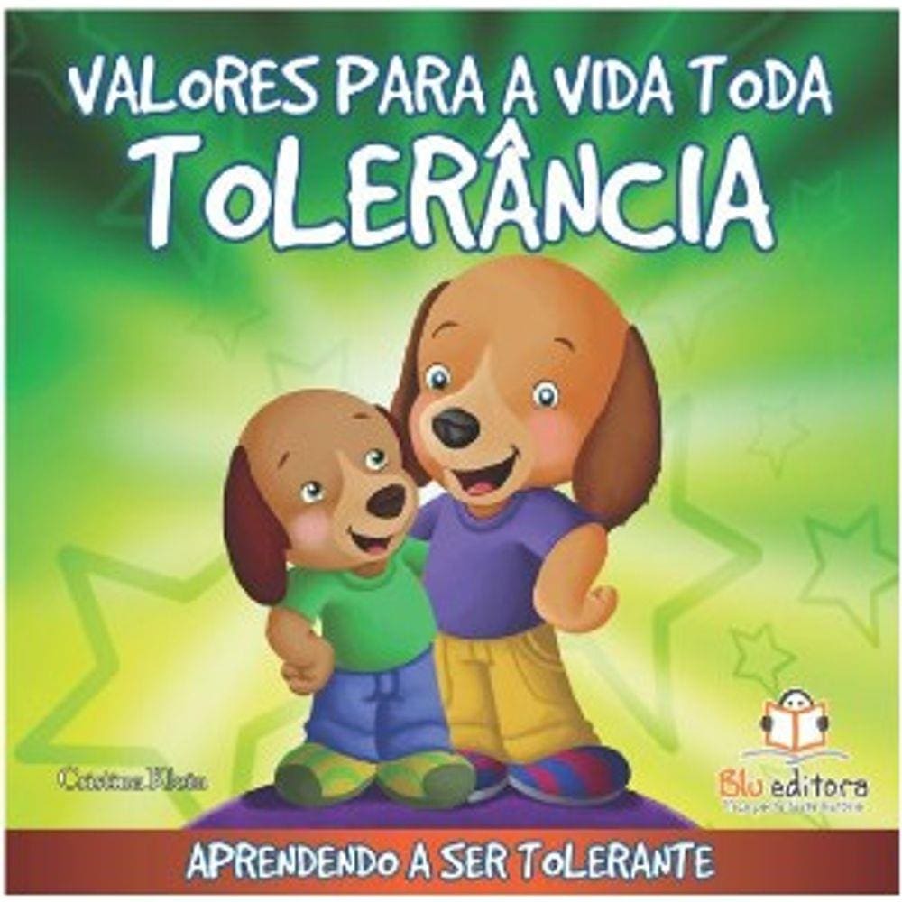 Valores Para A Vida Toda : Tolerancia