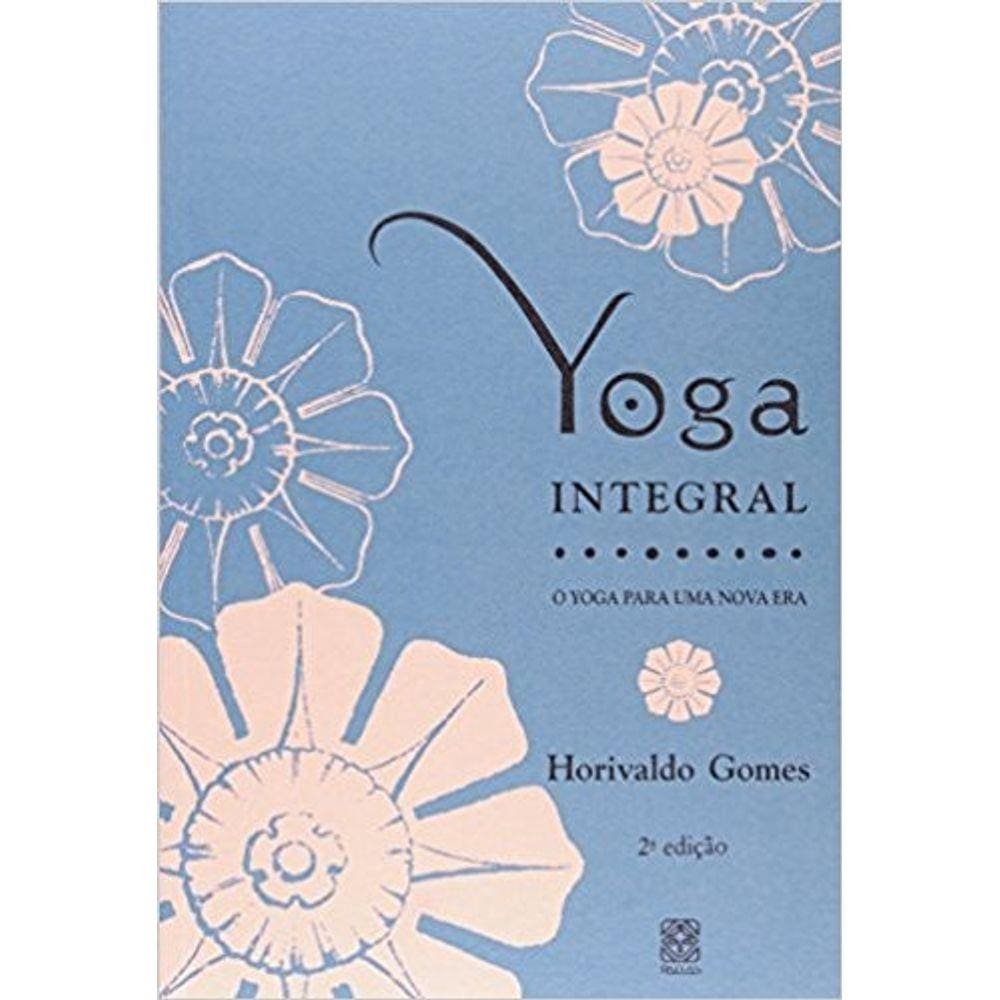 Yoga Integral: O Yoga Da Nova Era
