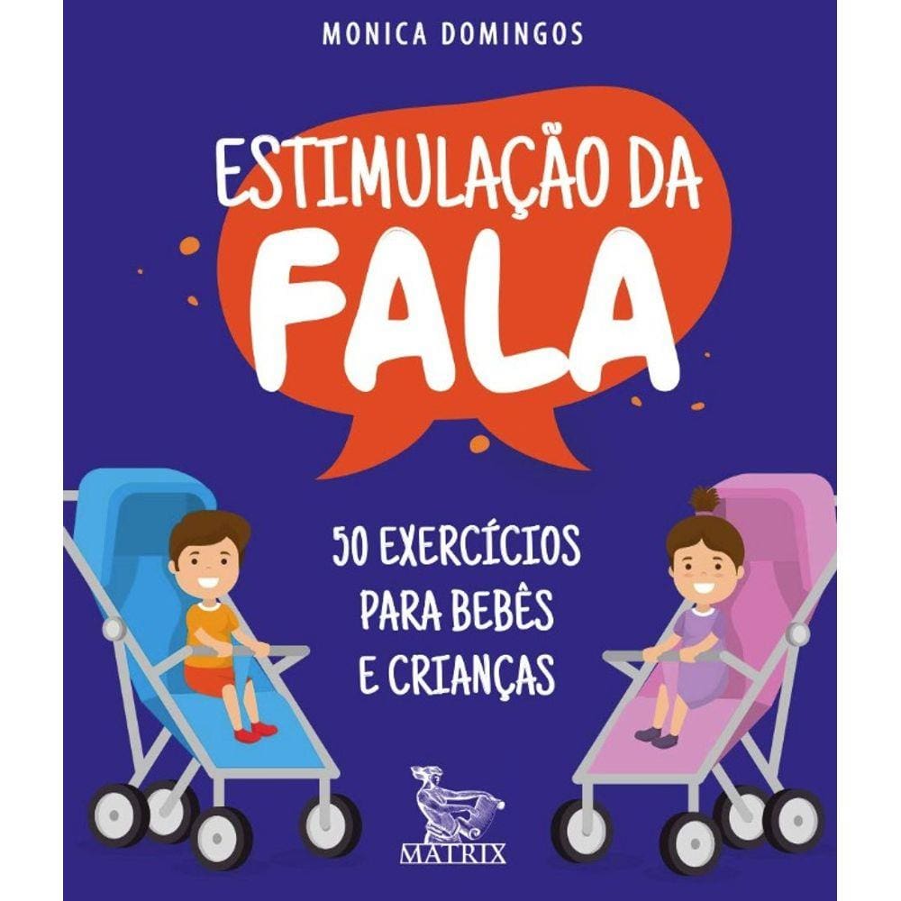 Estimulacao Da Fala: 50 Exercicios Para Bebes E Criancas