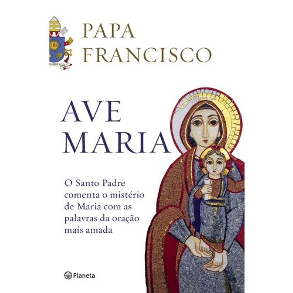 Ave Maria - O Santo Padre Comenta O Misterio De Maria Com As Palavras Da Or