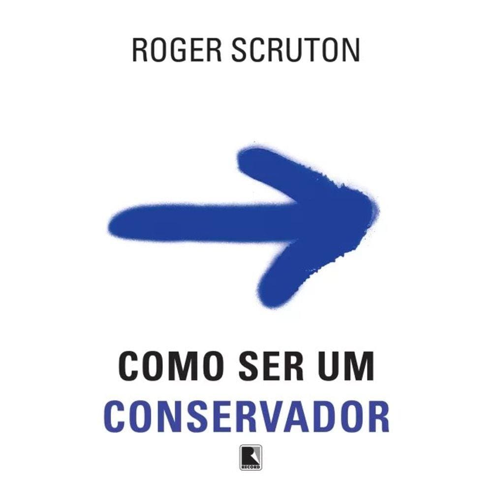 Como Ser Um Conservador