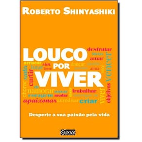 Louco Por Viver - Desperte A Sua Paixao Pela Vida