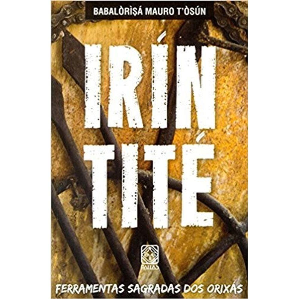 Irin Tite - Ferramentas Sagradas Dos Orixas