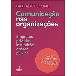Comunicacao Nas Organizacoes - Empresas Privadas, Instituicoes E Setor Publ