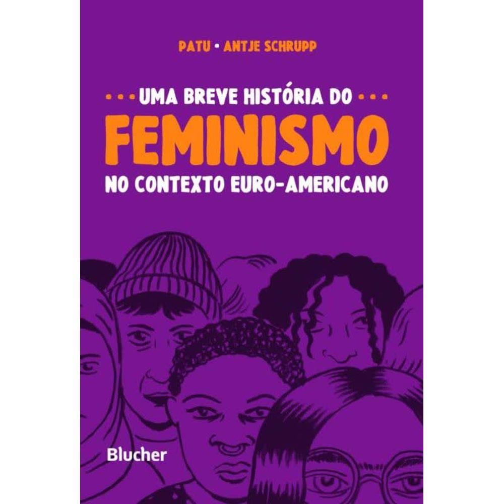 Livro - Breve Historia Do Feminismo, Uma - No Contexto Euro-Americano