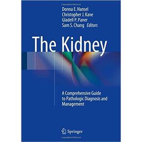 The Kidney: A Compreh Guide To Pathologic Diag And Management