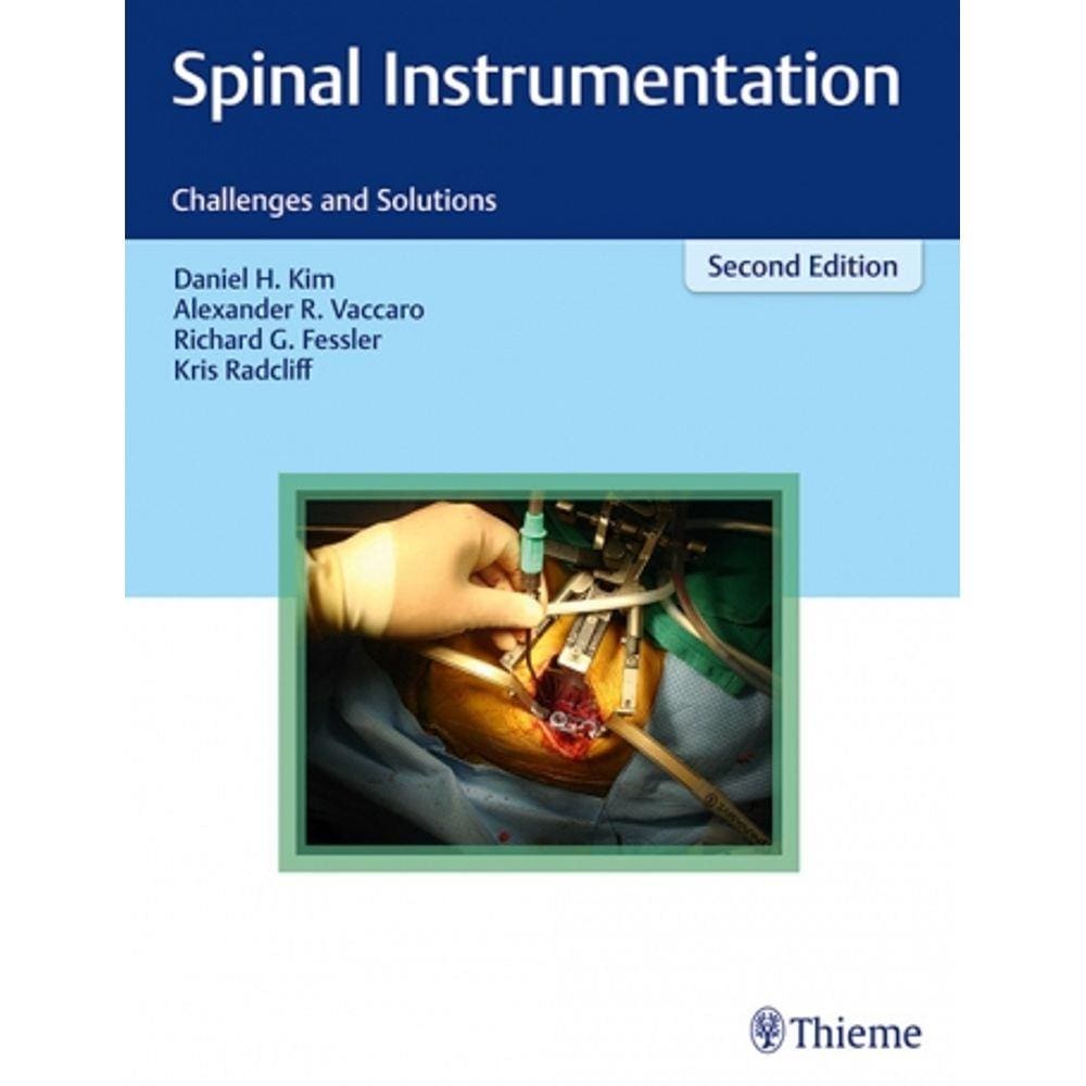 Spinal Instrumentation: Challenges And Solutions