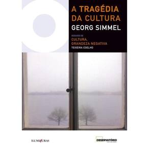 A Tragedia Da Cultura Seguido De Cultura, Grandeza Negativa